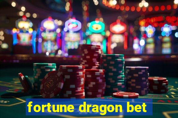 fortune dragon bet